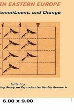 Towards better reproductive health in Eastern Europe : concern, commitment, and change