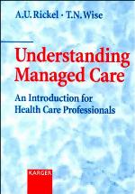 Understanding managed care : an introduction for health care professionals