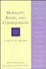 Morality, rules, and consequences : a critical reader