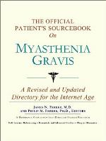 The Official Patient's Sourcebook on Myasthenia Gravis