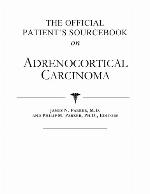 The Official Patient's Sourcebook on Adrenocortical Carcinoma