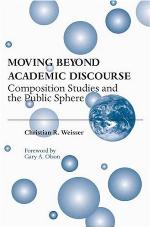 Moving beyond academic discourse : composition studies and the public sphere