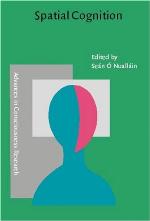 Spatial cognition : foundations and applications : selected papers from Mind III, Annual Conference of the Cognitive Science Society of Ireland, 1998