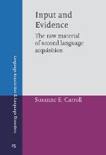 Input and evidence : the raw material of second language acquisition