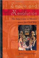 Empire and revolution : the Americans in Mexico since the Civil War