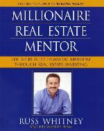 Millionaire real estate mentor : the secrets to financial freedom through real estate investing