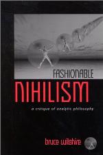 Fashionable nihilism : a critique of analytic philosophy