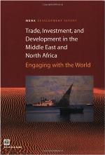 Trade, investment, and development in the Middle East and North Africa : engaging with the world.