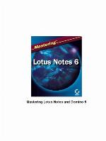 Mastering Lotus Notes and Domino 6