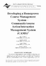 Developing a homegrown course management system : community/course action/interaction management system (CAMS).