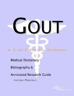 Gout - A Medical Dictionary, Bibliography, and Annotated Research Guide to Internet References