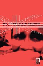 Age, narrative, and migration : the life course and life histories of Bengali elders in London