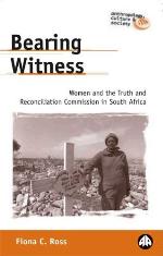 Bearing witness : women and the Truth and Reconciliation Commission in South Africa