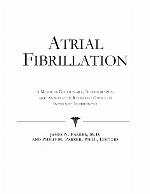 Atrial fibrillation : a medical dictionary, bibliography, and annotated research guide to internet references
