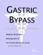 Gastric bypass : a medical dictionary, bibliography, and annotated research guide to Internet references