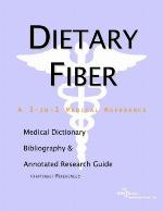 Dietary fiber : a medical dictionary, bibliography, and annotated research guide to Internet references