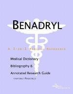 Benadryl : a medical dictionary, bibliography, and annotated research guide to Internet references