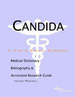 Candida : a medical dictionary, bibliography, and annotated research guide to Internet references