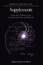 Supplements : From the Earliest Essays to Being and Time and Beyond