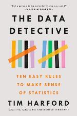 The Data Detective: Ten Easy Rules to Make Sense of Statistics
