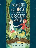 Two Girls, a Clock, and a Crooked House