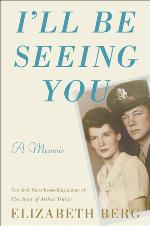I'll Be Seeing You: A Memoir