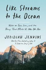 Like Streams to the Ocean: Notes on Ego, Love, and the Things That Make Us Who We Are