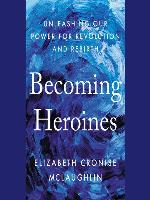 Becoming Heroines