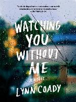 Watching You Without Me