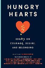 Hungry Hearts: Essays on Courage, Desire, and Belonging