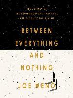 Between Everything and Nothing