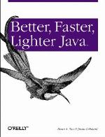 Better, Faster, Lighter Java