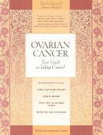 Ovarian Cancer: Your Guide to Taking Control (Patient Centered Guides)