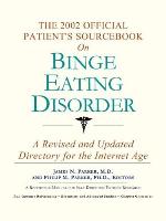 The 2002 Official Patient's Sourcebook on Binge Eating Disorder.