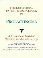 The 2002 Official Patient's Sourcebook on Prolactinoma