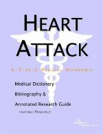 Heart attack : a medical dictionary, bibliography, and annotated research guide to Internet references