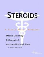 Anabolic Steroids - A Medical Dictionary, Bibliography, and Annotated Research Guide to Internet References.
