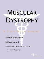 Muscular Dystrophy - A Medical Dictionary, Bibliography, and Annotated Research Guide to Internet References