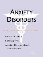 Anxiety - A Medical Dictionary, Bibliography, and Annotated Research Guide to Internet References.