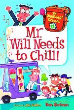 Mr. Will Needs To Chill (My Weirdest School #11) (Turtleback School &amp; Library Binding Edition)