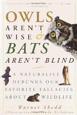 Owls Aren't Wise &amp; Bats Aren't Blind