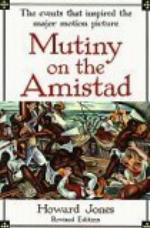 Mutiny on the Amistad: The Saga of a Slave Revolt and its Impact on American Abolition, Law, and Diplomacy