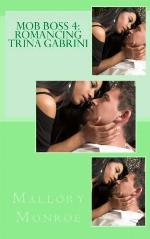 Mob Boss 4: Romancing Trina Gabrini
