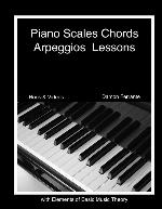 Piano Scales, Chords &amp; Arpeggios Lessons with Elements of Basic Music Theory: Fun, Step-By-Step Guide for Beginner to Advanced Levels(Book &amp; Streaming Video)