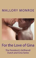 For the Love of Gina: The President's Girlfriend/Dutch and Gina Series