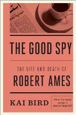 The good spy : the life and death of Robert Ames