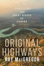 Original highways : travelling the great rivers of Canada
