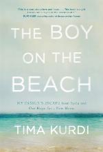 The boy on the beach : my family?s escape from Syria and our hope for a new home
