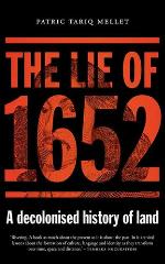 The lie of 1652 : a decolonised history of land