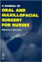 A Manual of Oral and Maxillofacial Surgery for Nurses